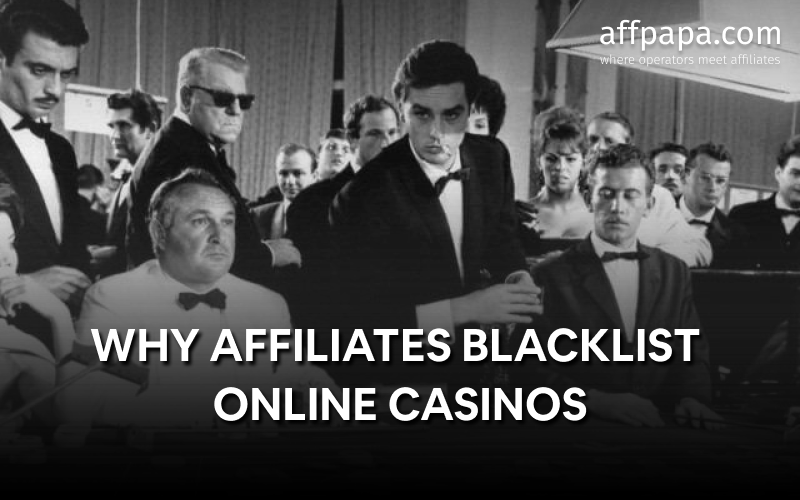 5 reasons why iGaming affiliates blacklist online casinos