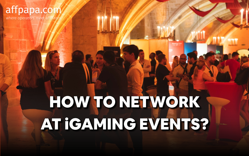 The Ultimate Guide to Networking at iGaming Events