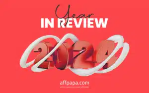 AffPapa Unwrapped: 2024 in Review