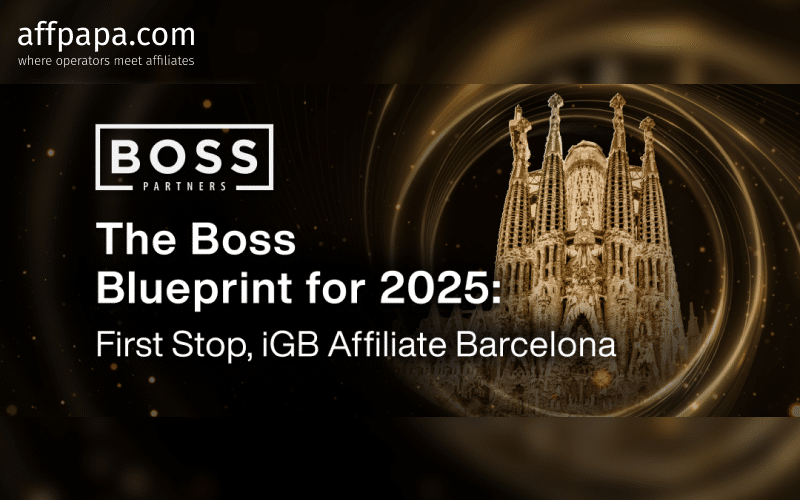 The Boss Blueprint for 2025: First Stop, iGB Affiliate Barcelona