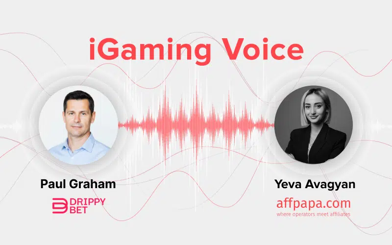 Interview with Paul Graham – Marketing VP in EU at DrippyBet