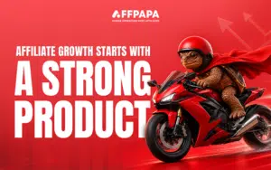 why a strong product matters for affiliate growth